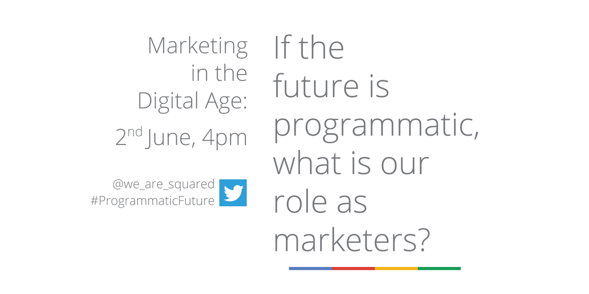we_are_squared's tweet image. What&apos;s the future for marketers? Join our live Google Hangout, Tues 2 June #ProgrammaticFuture bit.ly/programmaticSq