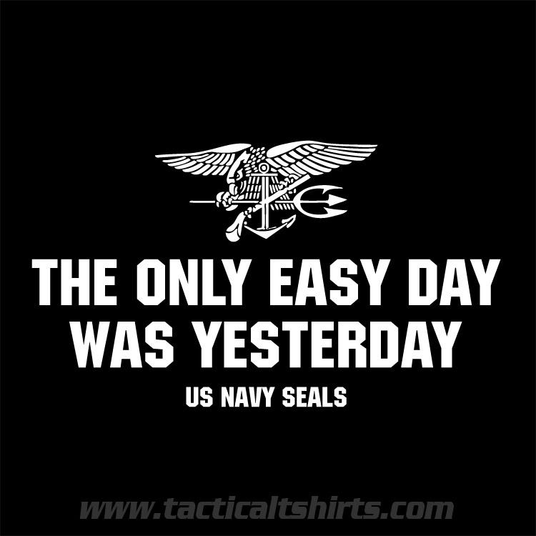 Andrew Yochum On Twitter: "My New Favorite Quote... "The Only Easy Day Was Yesterday" ~Us Navy Seals Motto. (T-Shirt: Http://T.co/Cktoxdo22L ) Http://T.co/Wzqua7R4Wt" / Twitter