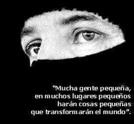 Vamos a seguir, desde nuestra pequeñez, intentando transformar el mundo. LA LUCHA SIGUE.