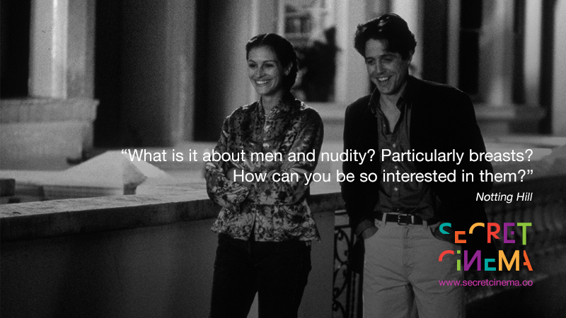 "What is it about men and nudity? Particularly breasts? How can you be so interested in them?" - #NotthingHill