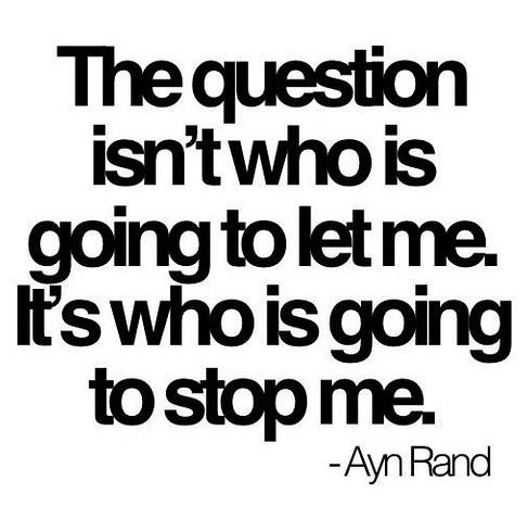 Who is stopping you?
