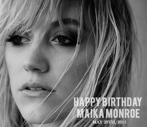 Happy Birthday Maika Monroe! 