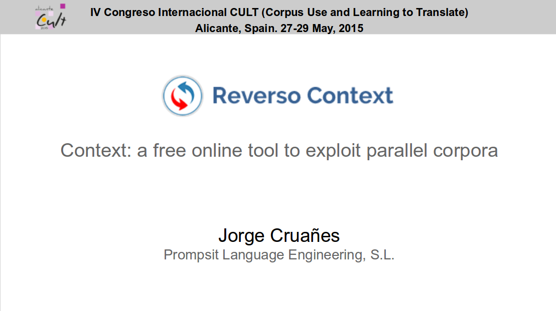 Prompsit's tweet image. Jorge Cruañes from @Prompsit: Context: a free online tool to exploit parallel corpora #xl8 #t9n #CULT2015 @Reverso_ES