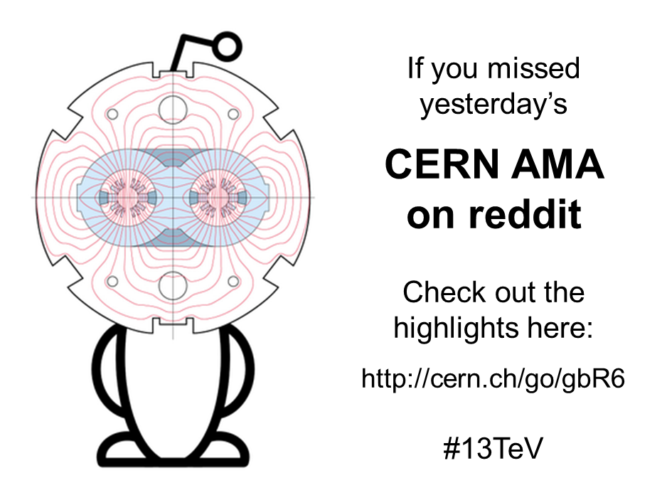 CERN's tweet photo. Check out some highlights from the @CERN @reddit_AMA as we prepare for LHC physics at #13TeV: http://t.co/G9fQo5GHgH http://t.co/dDoN0x6VVe