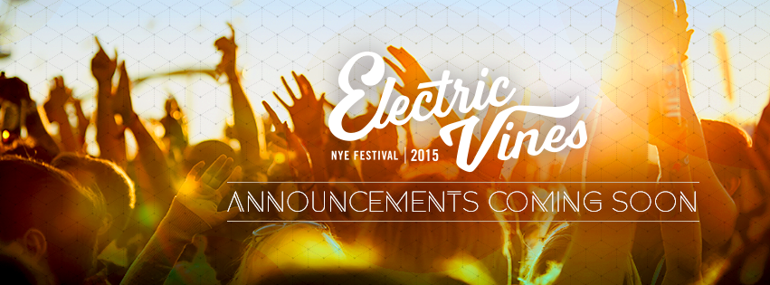 Be on the look out for #ElectricVines2015 announcements over the coming weeks. Some BIG changes and surprises...