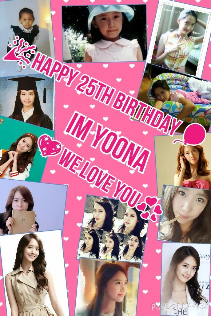  Happy Happy 25th Birthday Im Yoona    We Love You   God Bless!!! 