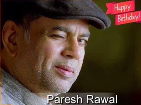 Happy birthday to dear friend PARESH RAWAL an MP and a gilt-edge actor! Feliz Cumpleanos!  