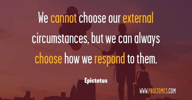 actionhappiness's tweet image. "We cannot choose our external circumstances, but we can always choose how to respond to them" ~ Epictetus