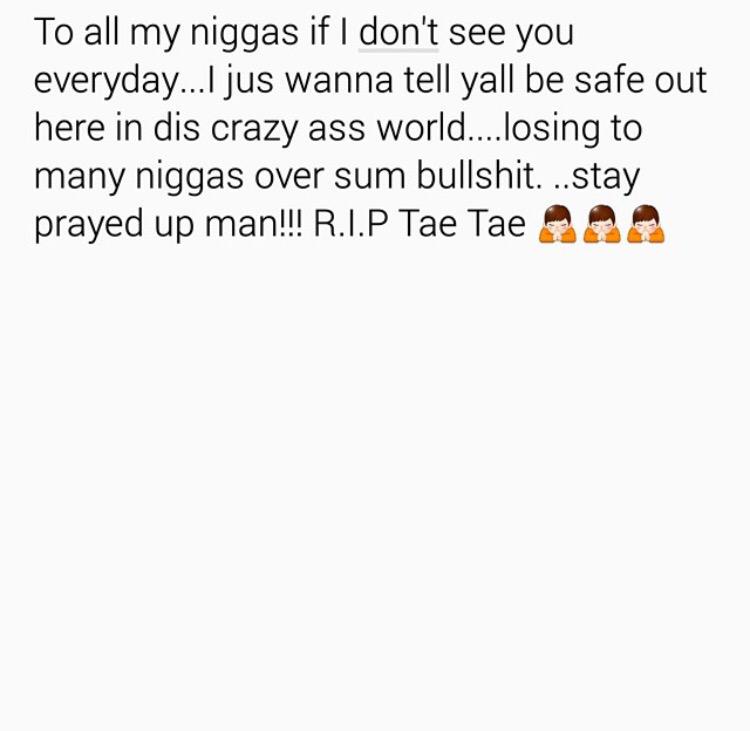 JustThatGuyDJ's tweet photo. To anybody I fuck with! ๐๐ฝ Life too short! #RIPTaeTae http://t.co/2peaWyAUGZ