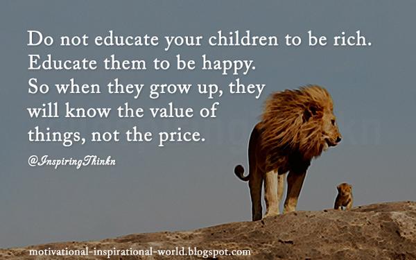 spencerrayner's tweet photo. RT @InspiringThinkn 
Do not educate your children to be rich. .... Unk http://t.co/YRYA3jcI3A #quote