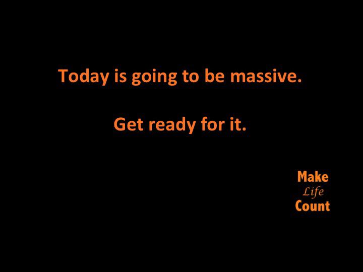 MakeLifeCount11's tweet image. Today is going to be massive. Get ready for it. #ThinkBIGSundayWithMarsha #Success #motivation #entrepreneur #mindset