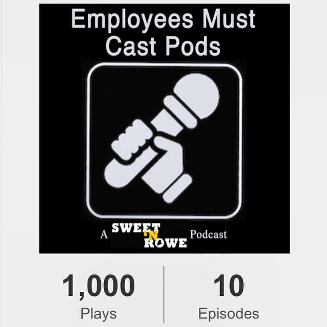 Just hit a milestone with 1,000 plays on Employees Must Cast Pods! Thanks to all our subscribers! #sweetnrowe #1kpl…