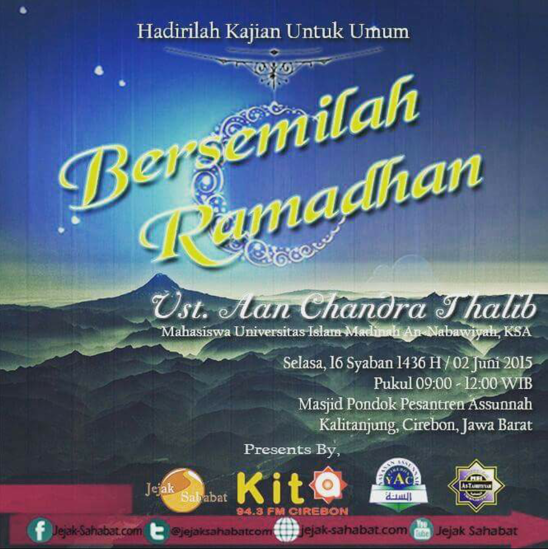 #Cirebon Kajian "Bersemilah Ramadhan" w/Ust. Aan Chandra Thalib, BESOK 02/06/15 pkl 09.00 di Masjid Ponpes Assunnah