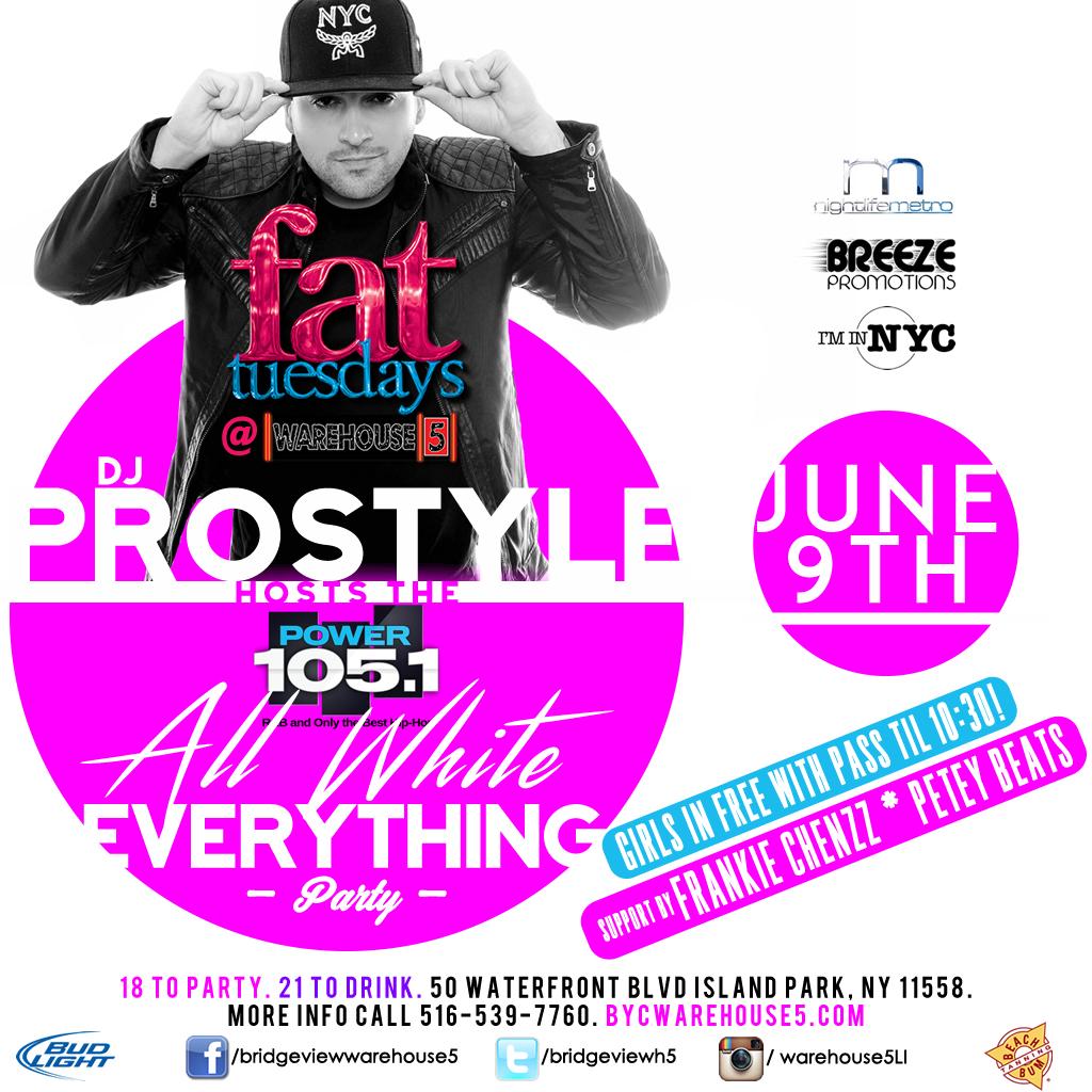This Tues. Power 105.1 hosts All White Everything with Dj ProStyle!
Fat Tuesdays at Warehouse 5 
50 Waterfront Blvd