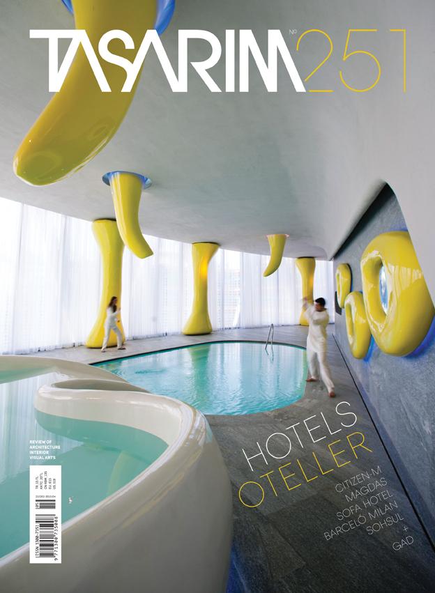 TASARIM No. 251 - HOTELS / OTELLER - Seçkin Bayilerde Satılmaktadır. 
Abone için 0216 418 39 38 TASARIM YAYIN GURUBU
