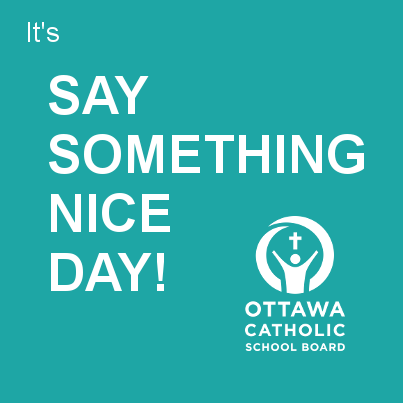 OttCatholicSB's tweet photo. It's Say Something Nice Day! So go ahead and dish out some compliments! http://t.co/2kJ2TvFbvZ