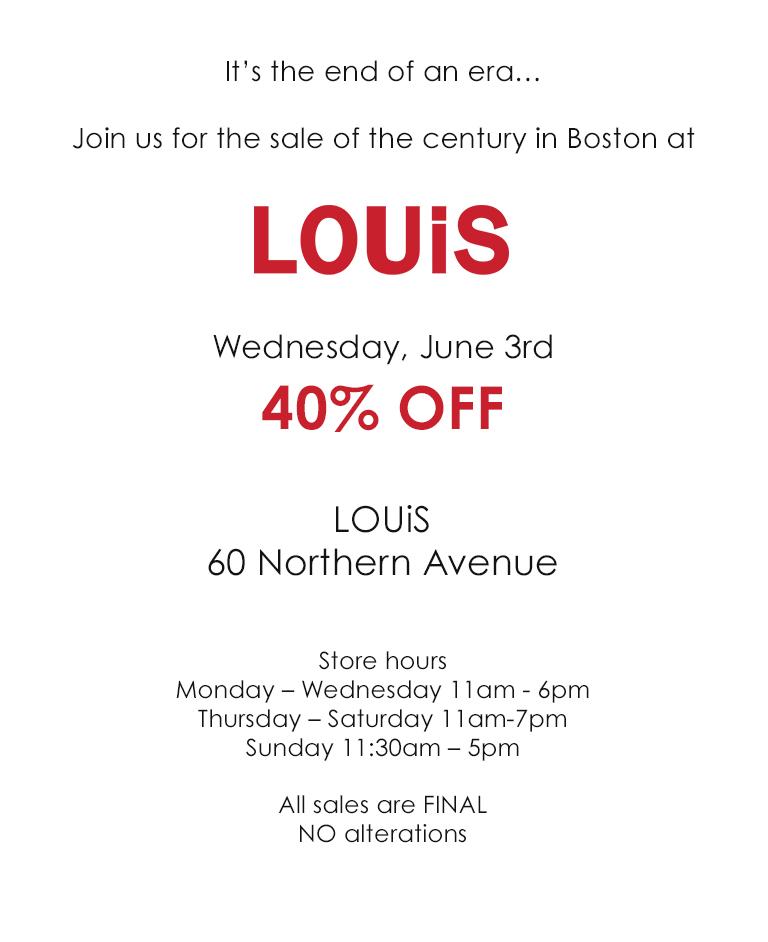 It's time for our very last Summer Sale at Louis. Beginning Wed. 6/3, enjoy 40% off!
