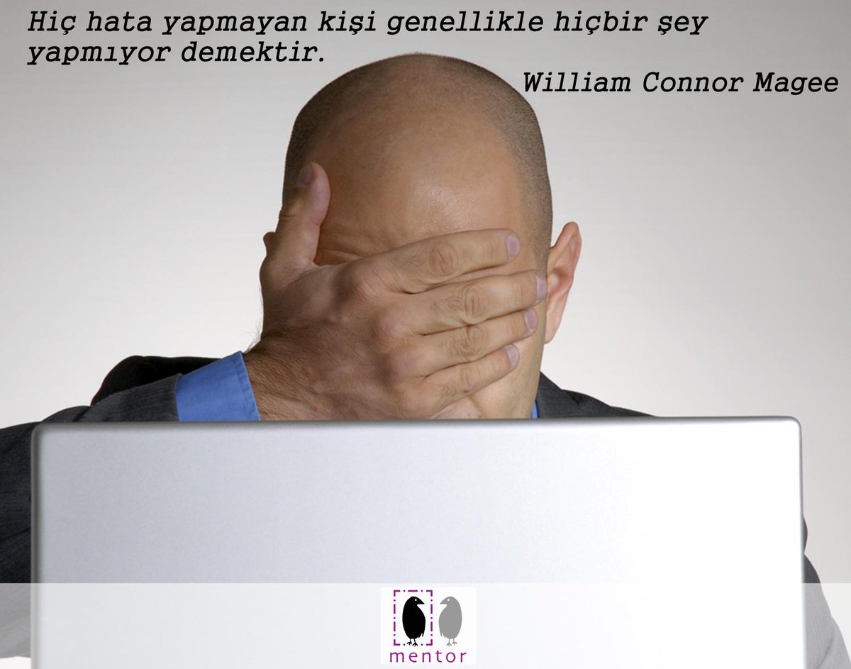 Hiç hata yapmayan kişi genellikle hiçbir şey yapmıyor demektir.  
William Connor Magee
#hata #mentor