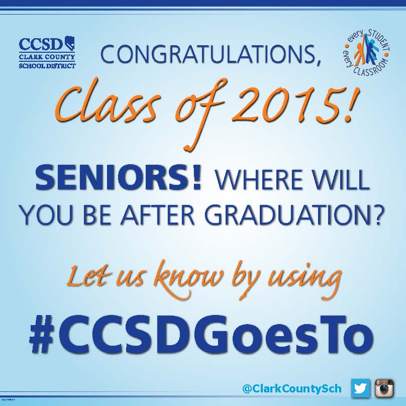ClarkCountySch's tweet photo. SENIORS! What are your plans after graduation? Use the hashtag #CCSDGoesTo and let us know! Congrats, Class of 2015! http://t.co/csq4Rcawkw