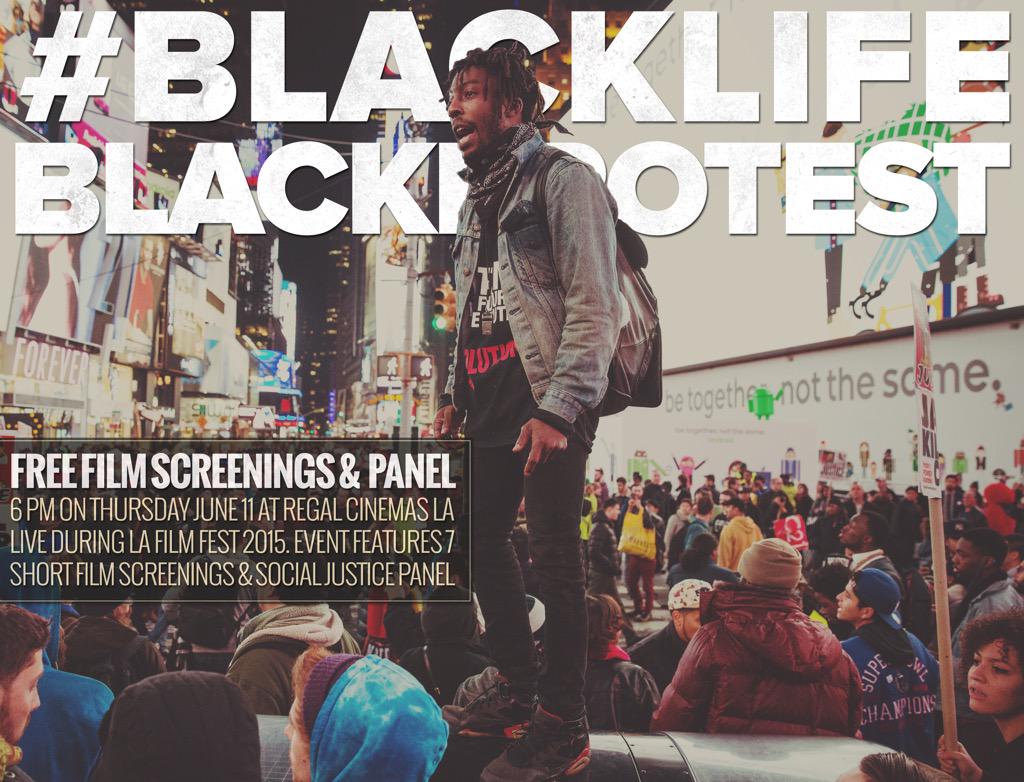 #BlackLifeBlackProtest is NEXT Thurs at @LAFilmFest! Get Your FREE Tickets for the Event Here: bit.ly/BLBP2015