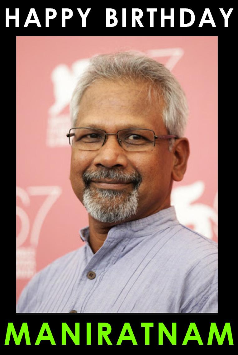 Join with us in wishing Director Mani Ratnam, a very happy birthday :)

 