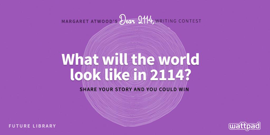 wattpad's tweet image. A lot can change in 100 years. Enter @MargaretAtwood&apos;s Dear 2114 contest: w.tt/1I2wEpY #FutureLibrary