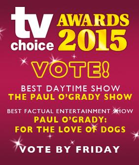 VOTE for The Paul O'Grady Show for Best Daytime Show at the TV Choice Awards. Click Here - tvchoicemagazine.co.uk/awards/2015/vo…