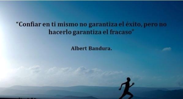 Resultado de imagen para confiar en ti mismo no garantiza el éxito pero no hacerlo garantiza el fracaso