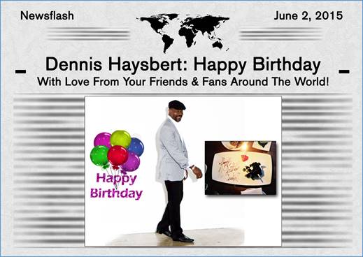 Yes! It is true! Happy Birthday, Dennis Haysbert ! 