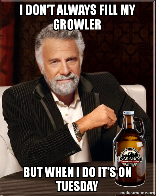 It's $12 Growler Tuesday. Come thirsty!