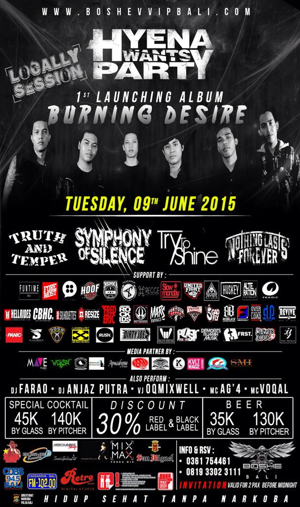 Hyena Wants Party! (@hwpofficial_) on Twitter photo Special with : <a href="/SOSbali/">Symphony of Silence</a> / <a href="/TNT_Fight/">Truth & Temper</a> / <a href="/NLF_Bali/">NOTHING LAST FOREVER</a> / <a href="/TryToShine_Bali/">Try To Shine</a> #BURNINGDESIRE Special with : <a href="/SOSbali/">Symphony of Silence</a> / <a href="/TNT_Fight/">Truth & Temper</a> / <a href="/NLF_Bali/">NOTHING LAST FOREVER</a> / <a href="/TryToShine_Bali/">Try To Shine</a> #BURNINGDESIRE