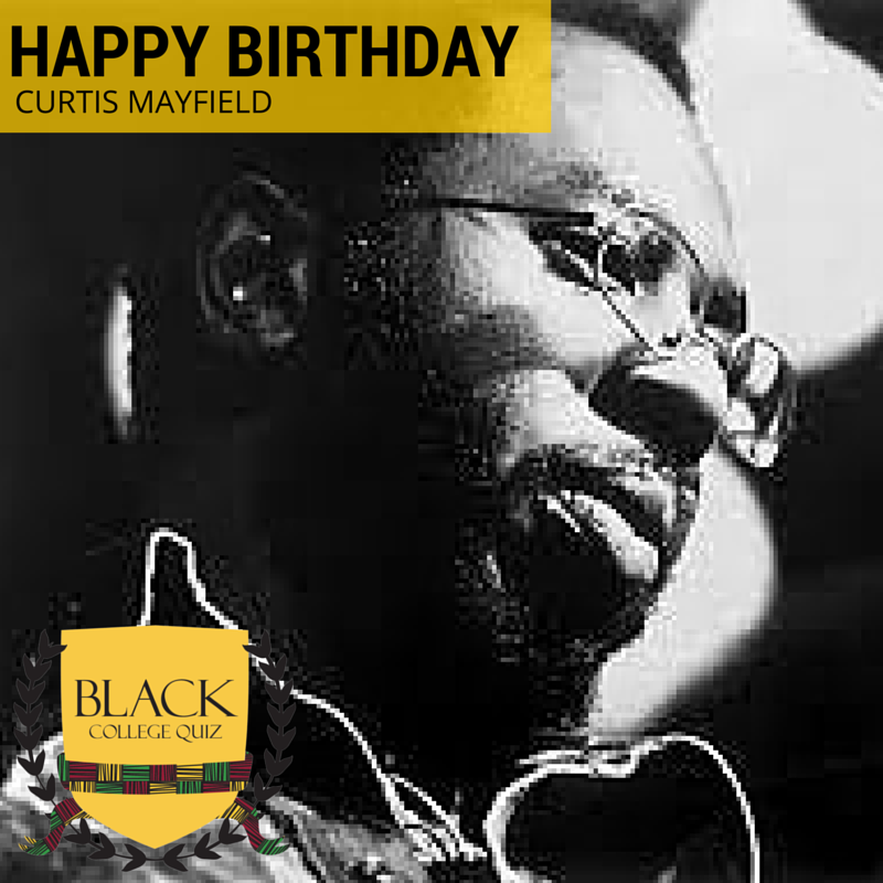 Happy Birthday Curtis Mayfield! 