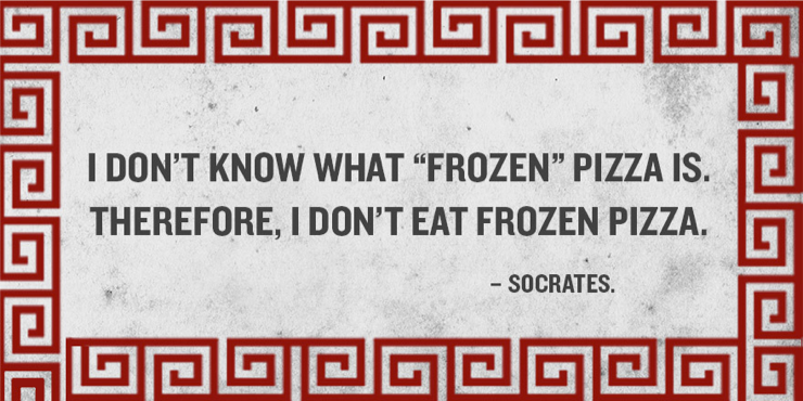 PapaJohns's tweet photo. That Socrates was really ahead of his time. #GreekPhilosophy http://t.co/wV8ZHOw85n