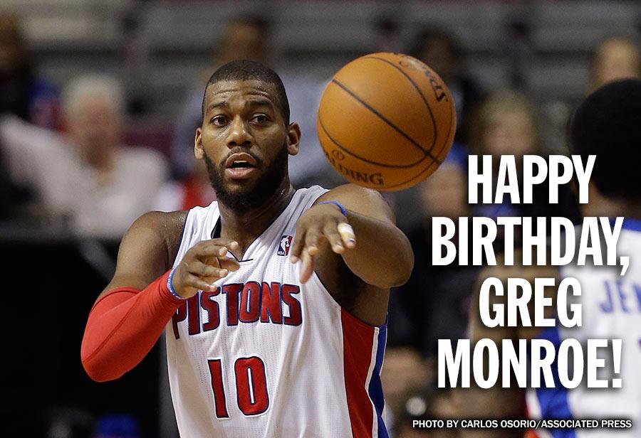 Happy birthday, Greg Monroe!  