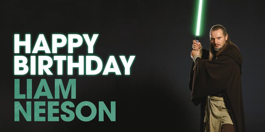 Happy Birthday to a very wise Jedi Master and actor - Liam Neeson! 