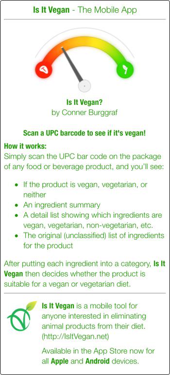 VincentCAllen's tweet photo. http://t.co/WOacBRKZcJ
Simply scan a UPC food label to see if the product is vegan! http://t.co/qLPGlb1EWg