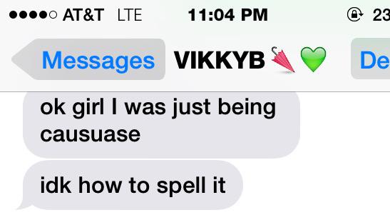 maddy_beasley's tweet photo. cautious vikky b... it's spelled like so <---- http://t.co/0IchGSOdhJ