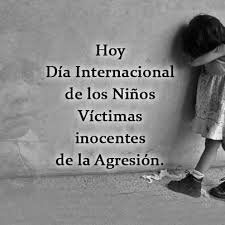 Hoy es el Día Internacional de los Niños Víctimas Inocentes de Agresión.