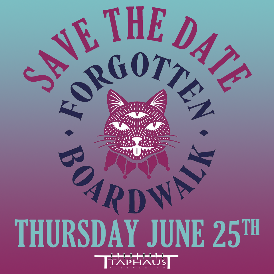 Save the date! #Taphaus is crafting a special event 3 weeks from now on Thursday June 25th with <a href="/ForgottenBoards/">Forgotten Boardwalk</a> !!!