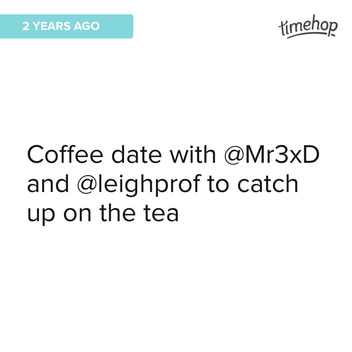 Look at what was in my @timehop! @Mr3xD @leighprof this was a good day, miss you DL. timehop.com/c/t:3420231775…