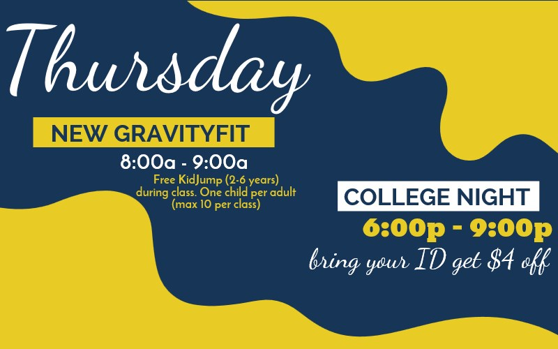 THURSDAY is loaded with fun. Don't for get our NEW A.M. GravityFit where we are offering free KidJump (ages 2-...