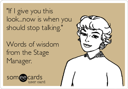SMJaneDoe's tweet image. I've been told my death stare could win awards. #StageManagerProblems #StageManagement