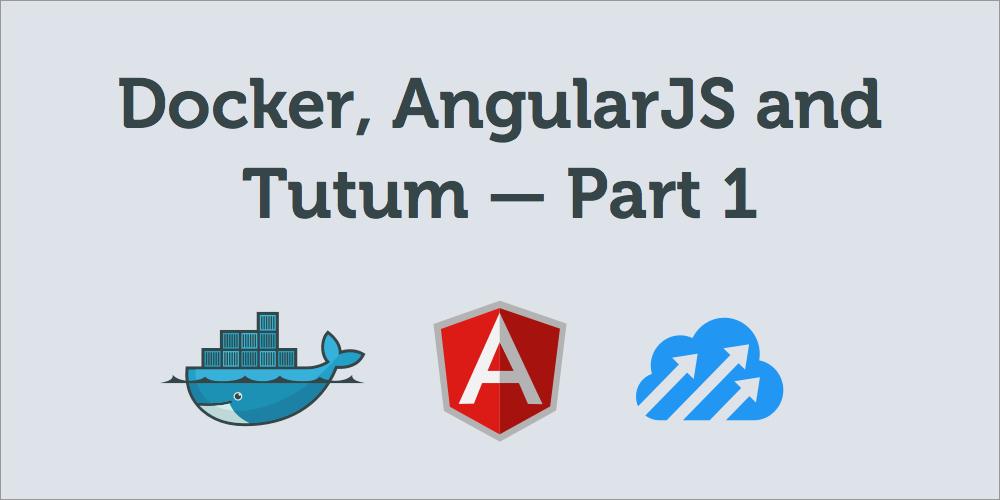 feshob's tweet image. &quot;#Docker, #AngularJS and @tutumcloud — Part 1&quot;

#ContinousDeployment #JavaScript #NodeJs buff.ly/1JnF0vF