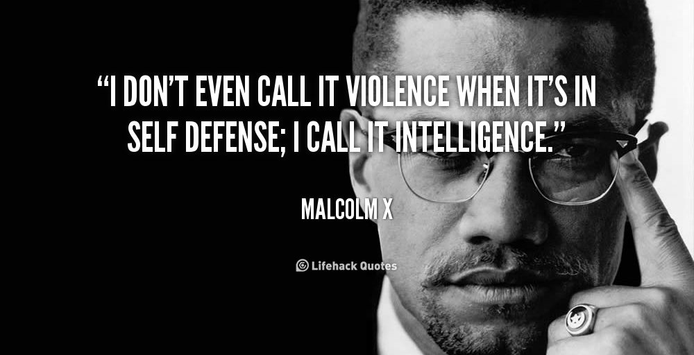 Malcolm X Quote About Violence Twitter 上的Reg Saddler:""I Don't Even Call It Violence When It's In Self Defense; I Call It Intelligence" - Malcolm X #Quote Http://T.co/Okyco0Uw7O" / Twitter Malcolm X Quote About Violence Twitter 上的Reg Saddler:""I Don't Even Call It Violence When It's In Self Defense; I Call It Intelligence" - Malcolm X #Quote Http://T.co/Okyco0Uw7O" / Twitter