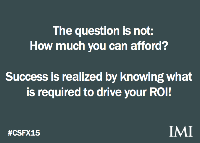 You have to activate to impact! #ROI #marketing #CSFX15