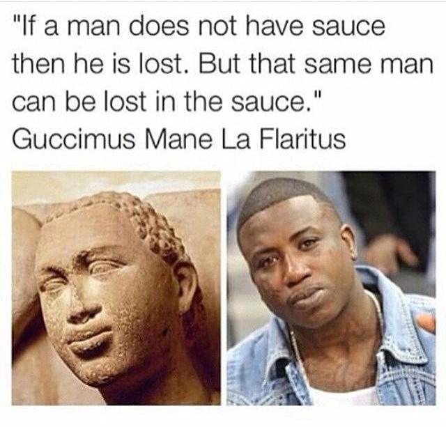 John Geiger on ""If you ain't got no then you're lost. But you can also lost in the sauce." -Gucci Mane" Twitter