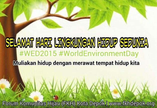 FKHDepok's tweet photo. Selamat Hari Lingkungan Hidup sedunia. Yuk, jaga, rawat tempat hidup kita  #WED2015 #WorldEnvironmentDay http://t.co/XXS7WDH1qm