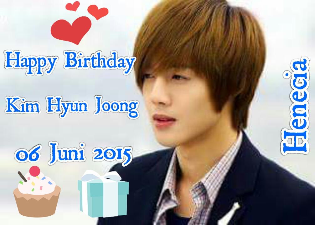 Happy Birthday Kim Hyun Joong always healthy   06.06.2015
We Henecia LoveYou So Much 