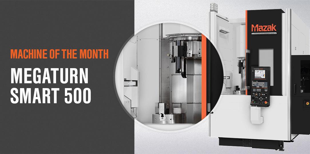 MACHINE OF THE MONTH: The MEGATURN SMART 500. bit.ly/MazakMOTM #MazakMOTM