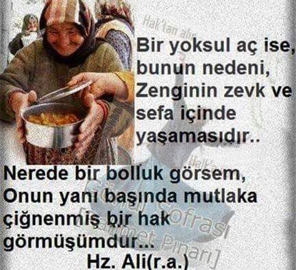 Bir Yoksul aç ise, Bunun Nedeni Zenginin Zevk ve Sefa içinde Yaşamasıdır.